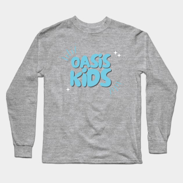 Oasis Kids! Long Sleeve T-Shirt by Oasis Community Church